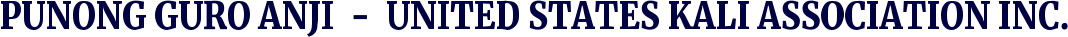 PUNONG GURO ANJI  -  UNITED STATES KALI ASSOCIATION INC.