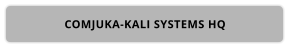 COMJUKA-KALI SYSTEMS HQ