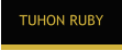 TUHON RUBY