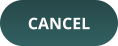 CANCEL
